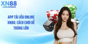 App Tài Xỉu Online XN88: Cách Chơi Dễ Trúng Lớn