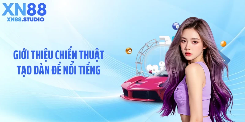 Giới thiệu chiến thuật tạo dàn đề nổi tiếng