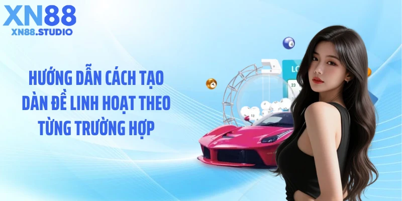 Hướng dẫn cách tạo dàn đề linh hoạt theo từng trường hợp