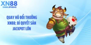 Quay Hũ Đổi Thưởng XN88: Bí Quyết Săn Jackpot Lớn