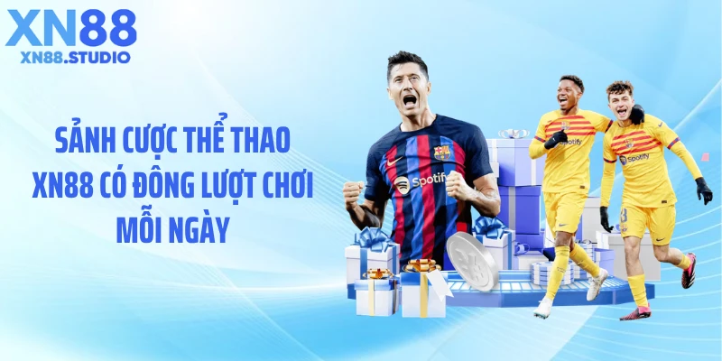 Sảnh cược thể thao XN88 có đông lượt chơi mỗi ngày
