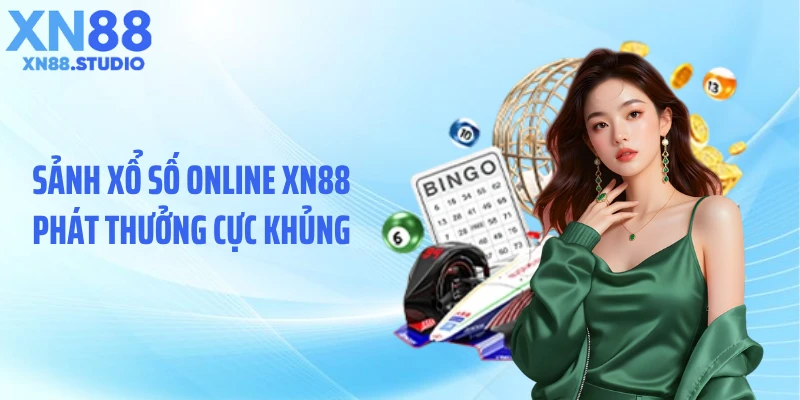 Sảnh xổ số online XN88 phát thưởng cực khủng