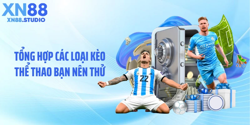 Tổng hợp các loại kèo thể thao bạn nên thử