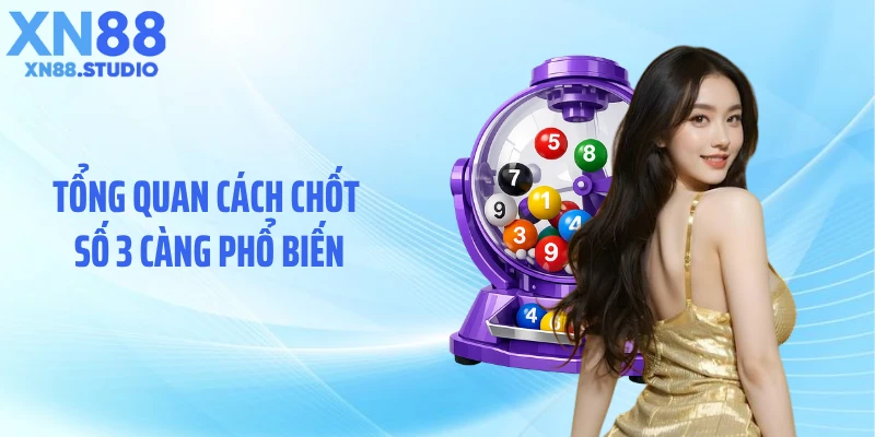 Tổng quan cách chốt số 3 càng phổ biến