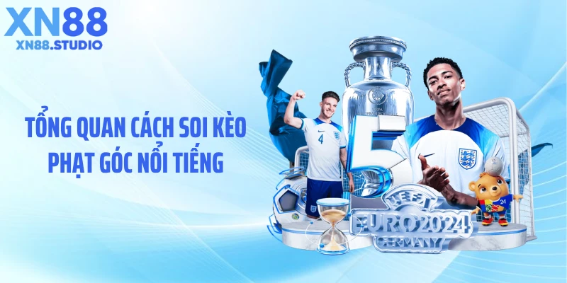 Tổng quan cách soi kèo phạt góc nổi tiếng